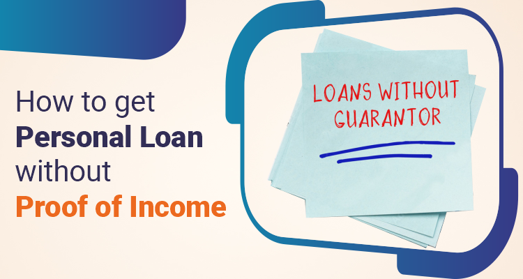 How To Get Personal Loan Without Proof Of Income Iifl Finance 4644
